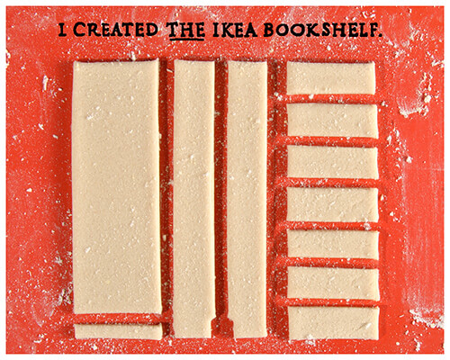 “I created the IKEA bookshelf” next to the pieces of a bookshelf laid out in dough