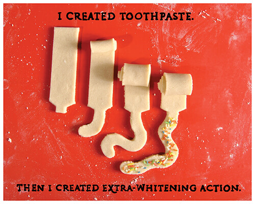 dough shaped like toothpaste tubes: “I created toothpaste.”